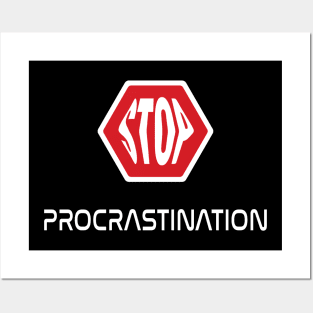 Stop Procrastination, do not look for excuses Posters and Art